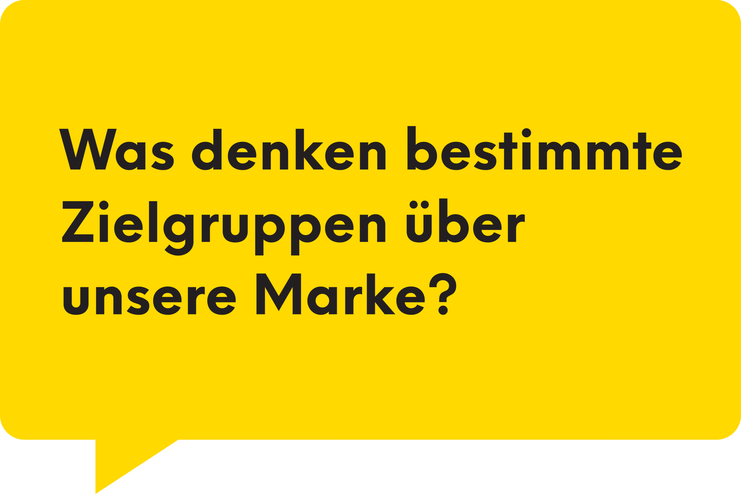 Was denken bestimmte Zielgruppen über unsere Marke?