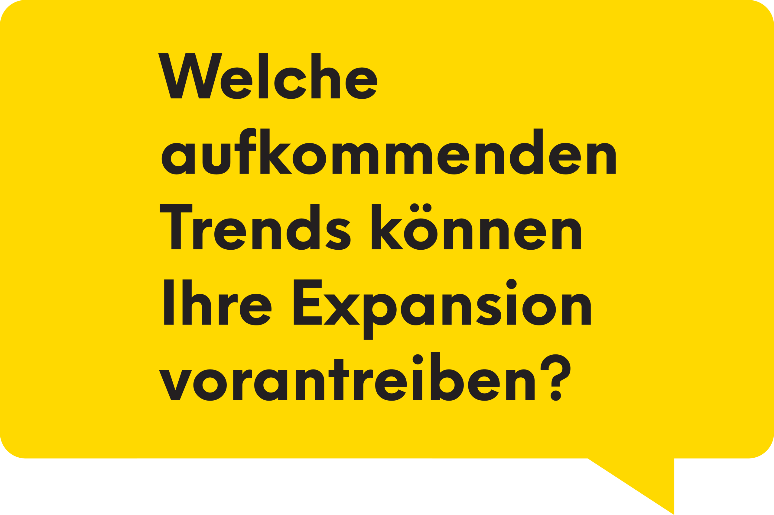 Welche aufkommenden Trends können Ihre Expansion vorantreiben?