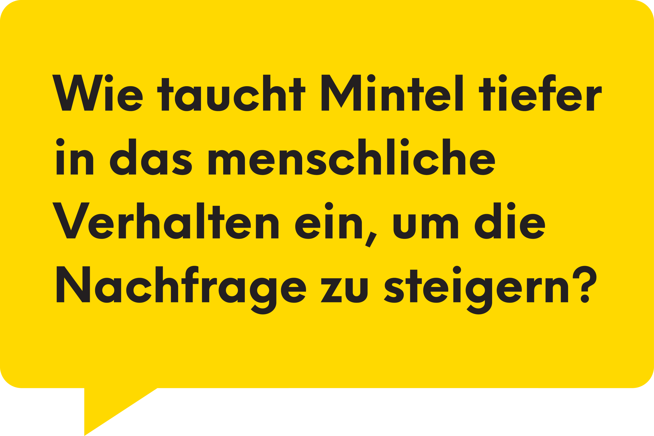 Wie taucht Mintel tiefer in das menschliche Verhalten ein, um die Nachfrage zu steigern?