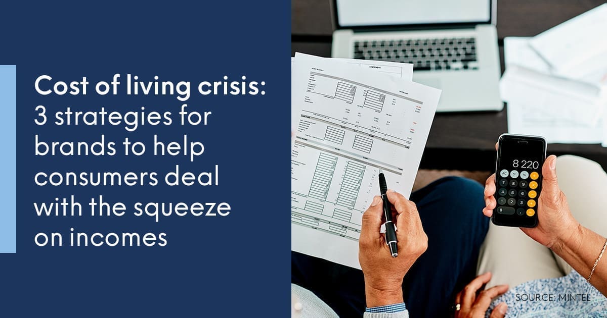 Cost of living crisis: 3 strategies for brands to help consumers deal ...
