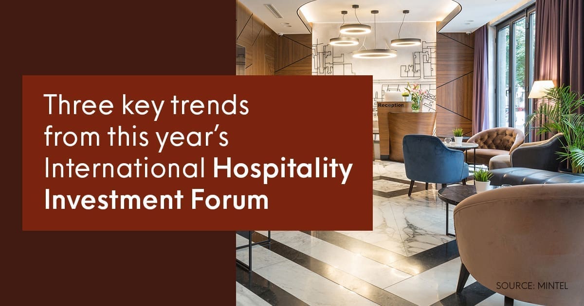 3 Key Trends From This Years International Hospitality Investment