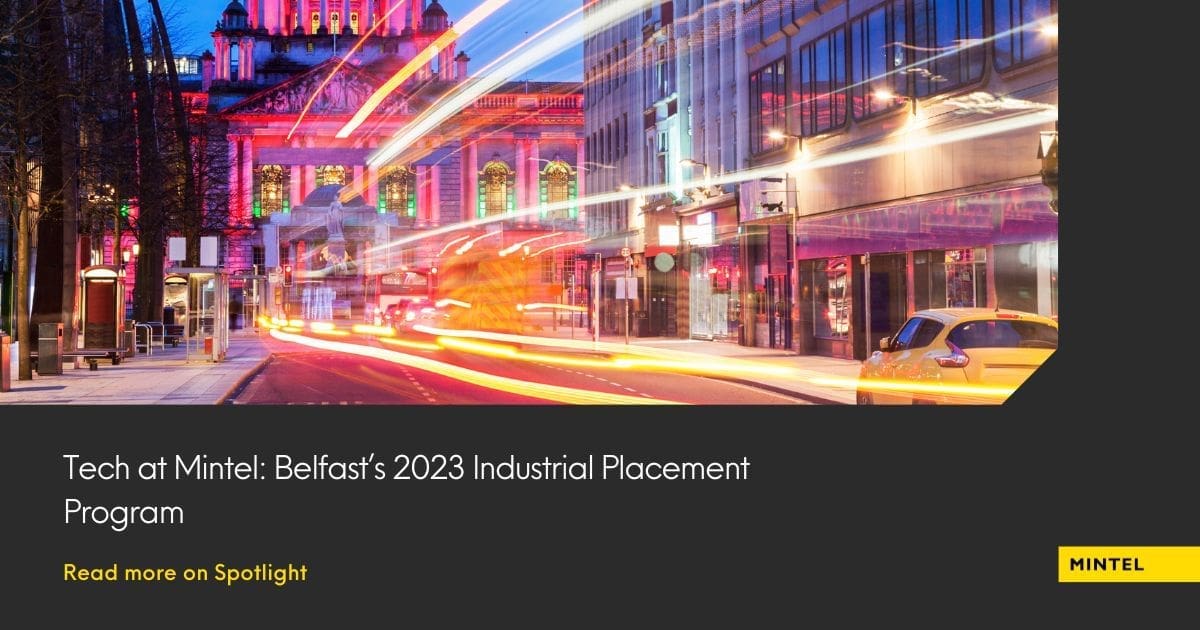 Tech at Mintel: Belfast’s 2023 Industrial Placement Program